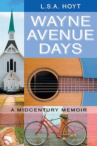 Wayne avenue days:a midcentury memoir 出版公司:Strategic Book Publishing and Rights Co. 作者:by L. S. A. Hoyt 類型:人文社會-人物傳記 EPUB電子書 英文版