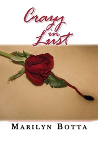 Crazy in Lust 出版公司:Strategic Book Group 作者:Marilyn Botta 類型:人文社會-人物傳記 EPUB電子書 英文版