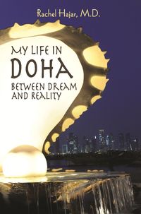 My Life in Doha 出版公司:Strategic Book Group 作者:Rachel Hajar 類型:人文社會-人物傳記 EPUB電子書 英文版