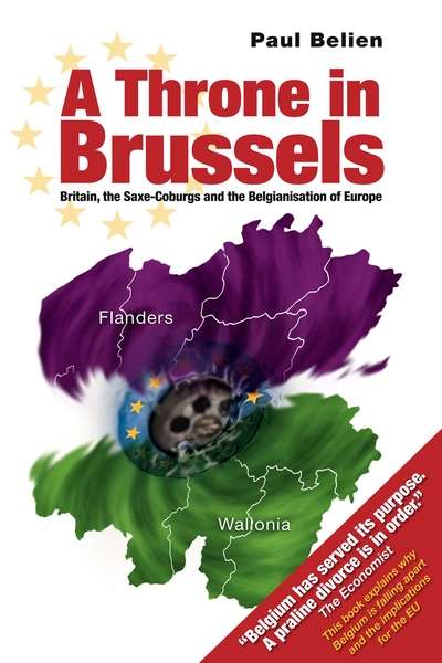 A Throne in Brussels: Britain, the Saxe-Coburgs and the Belgianisation of Europe 出版公司:Imprint Academic 作者:by Paul Belien 類型:人文社會-歷史 EPUB電子書 英文版