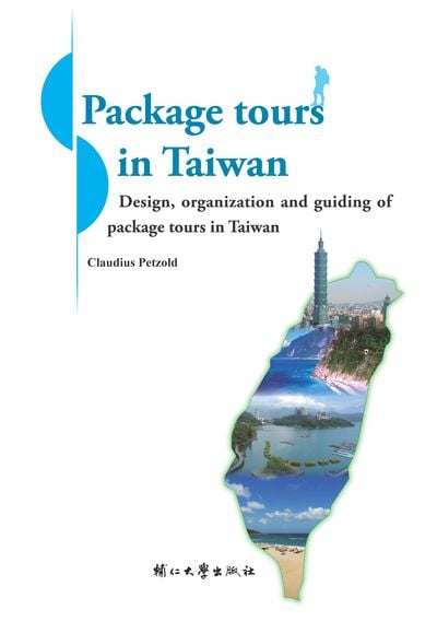 Package tours in Taiwan:design, organization, and guiding of package tours in Taiwan 出版公司:Fu Jen Catholic University Press 作者:editor、Claudius Petzold 類型:休閒生活-台灣旅遊 PDF電子書 英文版