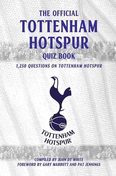 The Official Tottenham Hotspur Quiz Book 出版公司:Apex Publishing Limited 作者:by John DT White 類型:休閒生活-笑話謎語心理測驗 EPUB電子書 英文版