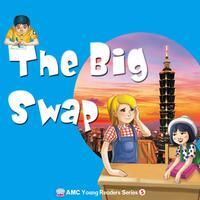 Young readers series [有聲書]. 5, the big swap 出版公司:AMC Publishing Company 作者:by Ryan Campbell 類型:語言學習-英文學習 有聲書(含PDF電子書) 英文版