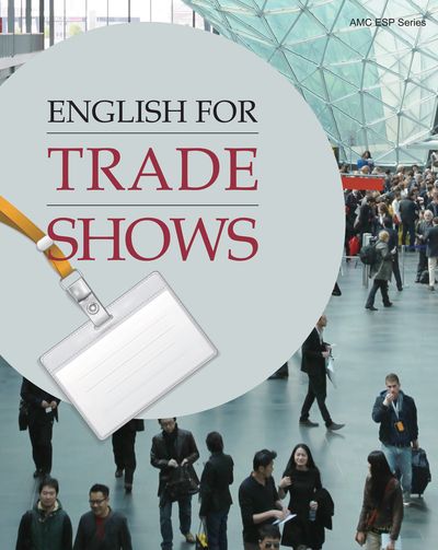 English for trade shows [有聲書] 出版公司:AMC Publishing Company 作者:author Curtis Starkey、Whitney Zahar 類型:語言學習-英文學習 有聲書(含PDF電子書) 英文版