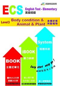 ECS英檢初級. Level 3, Body condition & Animal & Plant身體狀態與動植物 出版公司:壹零壹數位科技 作者:Dorina、Josephine、壹零壹者群 類型:語言學習-英文學習 PDF電子書 繁體中文版