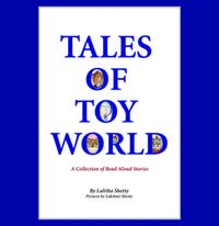 Tales of Toy World 出版公司:Strategic Book Group 作者:Lalitha Shetty 類型:親子童書-兒童文學 PDF電子書 英文版