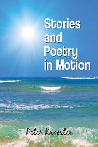 Stories And Poetry In Motion 出版公司:Strategic Book Group 作者:Peter Knoester 類型:親子童書-兒童文學 EPUB電子書 英文版