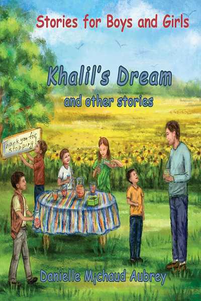 Khalil’s Dream and other stories 出版公司:Petra Books, Ottawa 作者:Danielle Michaud Aubrey 類型:親子童書-兒童文學 PDF電子書 英文版