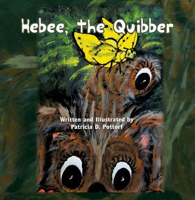 Hebee, the Quibber 出版公司:Strategic Book Publishing and Rights Co. 作者:Patricia D. Pottorf 類型:親子童書-兒童文學 EPUB電子書 英文版