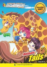 Animals’ tails. Interactions:Level 1 出版公司:Young Scientists Pte Ltd. 作者:by Liong Xin Yi 類型:親子童書-兒童學習 PDF電子書 英文版