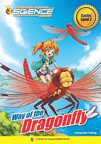 Way of the dragonfly. Cycles:Level 2 出版公司:Young Scientists Pte Ltd. 作者:by Chong Mun Chieng 類型:親子童書-兒童學習 PDF電子書 英文版