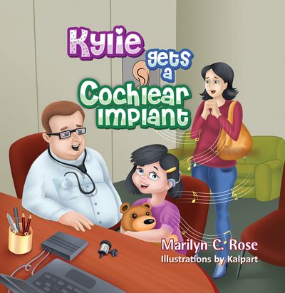 Kylie Gets a Cochlear Implant 出版公司:Strategic Book Publishing and Rights Co. 作者:Marilyn C. Rose 類型:親子童書-兒童學習 EPUB電子書 英文版