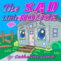 The Sad Little House 出版公司:Guardian Angel Publishing 作者:by Catherine James 類型:親子童書-兒童繪本 PDF電子書 英文版