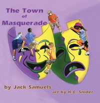 The Town of Masquerade 出版公司:Guardian Angel Publishing 作者:by John Gayle 類型:親子童書-兒童繪本 PDF電子書 英文版