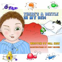 There’s a Beetle in my Bed 出版公司:Guardian Angel Publishing 作者:by Bill Kirk 類型:親子童書-兒童繪本 PDF電子書 英文版