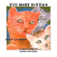 Too many kitties 出版公司:Guardian Angel Publishing 作者:by Jeff Clineff 類型:親子童書-兒童繪本 PDF電子書 英文版