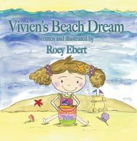Vivien’s Beach Dream 出版公司:Guardian Angel Publishing 作者:by Roey Ebert 類型:親子童書-兒童繪本 PDF電子書 英文版