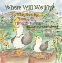 Where Will We Fly 出版公司:Guardian Angel Publishing 作者:by Mary Sue Seymour 類型:親子童書-兒童繪本 PDF電子書 英文版