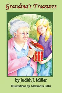 Grandma’s treasure 出版公司:Guardian Angel Publishing 作者:by Judith J. Miller 類型:親子童書-兒童繪本 PDF電子書 英文版