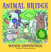 Animal bridge 出版公司:Strategic Book Publishing and Rights Co. 作者:Written and illustrated by Wende Gripentrog 類型:親子童書-兒童繪本 PDF電子書 英文版