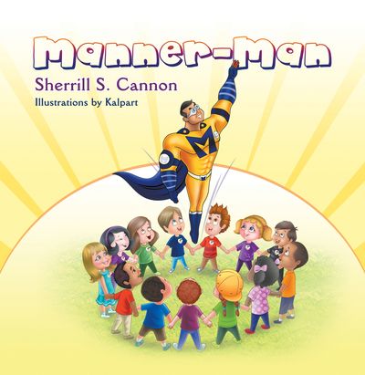 Manner-Man 出版公司:Strategic Book Publishing and Rights Co. 作者:All rights reserved by Sherrill S. Cannon 類型:親子童書-兒童繪本 EPUB電子書 英文版