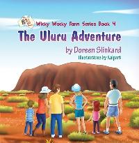 The Uluru Adventure:Wicky Wacky Farm Series Book 4 出版公司:Strategic Book Publishing and Rights Co. 作者:All rights reserved by Doreen Slinkard 類型:親子童書-兒童繪本 EPUB電子書 英文版