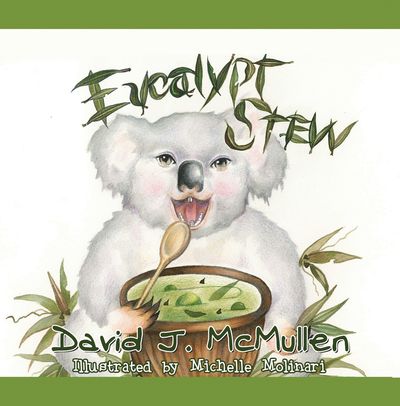 Eucalypt Stew 出版公司:Strategic Book Publishing and Rights Co. 作者:David J. McMullen 類型:親子童書-兒童繪本 PDF電子書 英文版