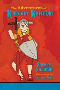 The adventures of Kaptain Kristian 出版公司:Strategic Book Publishing and Rights Co. 作者:by Sheryl Salmon 類型:文學小說-青少年文學 EPUB電子書 英文版