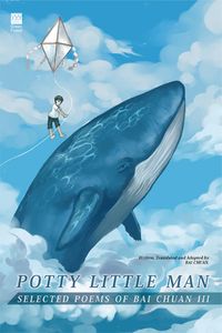 Potty little man:selected poems of Bai Chuan III 出版公司:Red Publish 作者:by Bai Chuan 類型:文學小說-詩詞 PDF電子書 英文版