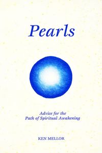 Pearls:Advice for the Path of Spiritual Awakening 出版公司:Strategic Book Group 作者:Ken Mellor 類型:文學小說-散文 EPUB電子書 英文版