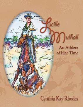 Lucille Mulhall:an athlete of her time 出版公司:Strategic Book Group 作者:by Cynthia Kay Rhodes 類型:文學小說-散文 PDF電子書 英文版