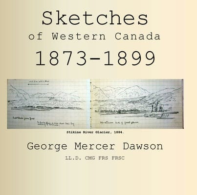 Sketches of Western Canada. 1873-1899 出版公司:Petra Books, Ottawa 作者:George Mercer Dawson 類型:藝術設計-藝術美學 PDF電子書 英文版