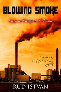 Blowing smoke:essays on energy and climate 出版公司:Strategic Book Publishing and Rights Co. 作者:Rud Istvan 類型:科學科普-天文學 EPUB電子書 英文版