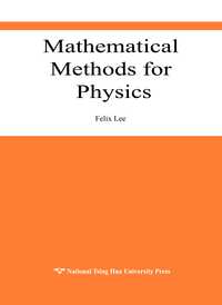 Mathematical methods for physics 出版公司:National Tsing Hua University Press 作者:Felix Lee 類型:科學科普-物理 PDF電子書 英文版