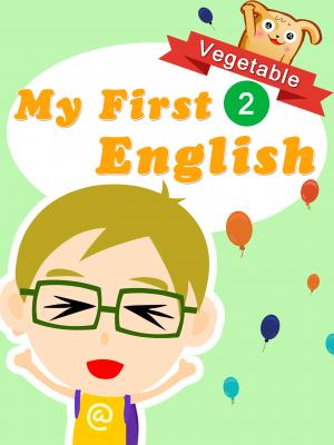 My First English 2-Vegetable 作者:製作魔人團隊 出版公司:金易文創有限公司 類型:書籍-親子繪本 多媒體光碟 中文版