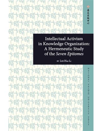 Intellectual Activism in Knowledge Organization:A Hermeneutic Study of the Seven Epitomes 出版公司:國立臺灣大學出版中心 作者:Lee Hur-Li 類型:社會科學-社會 PDF電子書 英文版